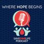Where Hope Begins: The Save One Life Podcast