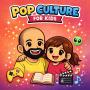 Pop Culture for Kids