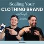 Scaling Your Clothing Brand Podcast
