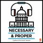 Cover art of Necessary & Proper Podcast Necessary & Proper Podcast