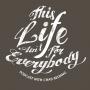 Cover art of This Life Ain't For Everybody This Life Ain't For Everybody