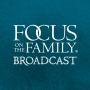 Cover art of Focus on the Family Broadcast Focus on the Family Broadcast