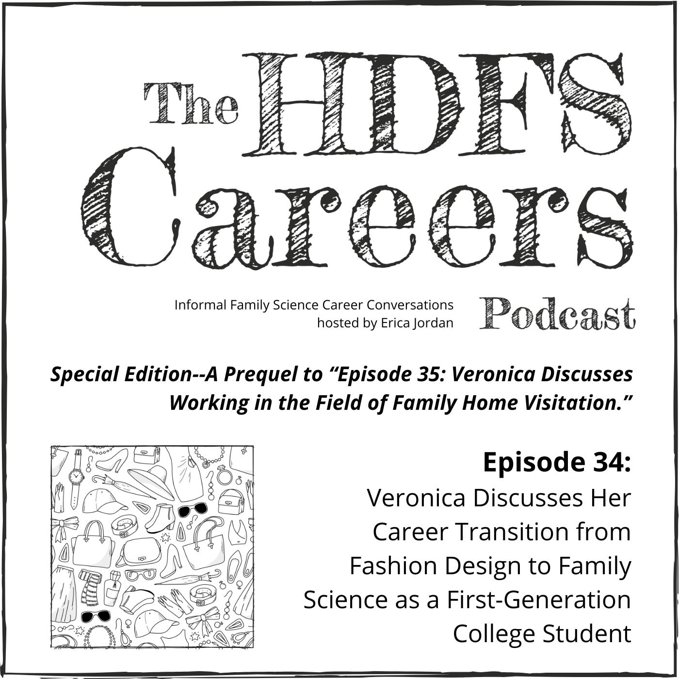 34: Veronica Discusses Her Career Transition from Fashion Design to Family Science as a First-Generation College Student