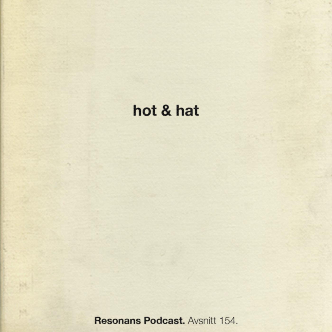 Avsnitt 154: Hot och hat