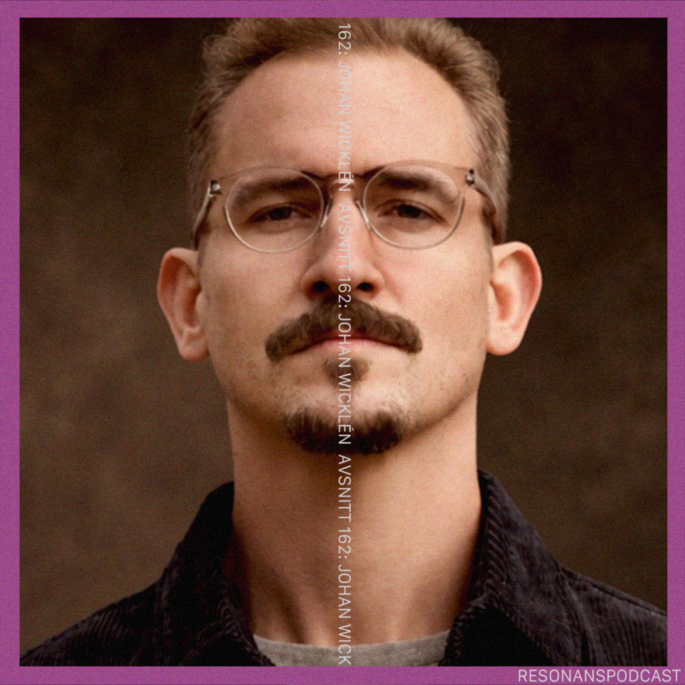 Avsnitt 162: Johan Wicklén