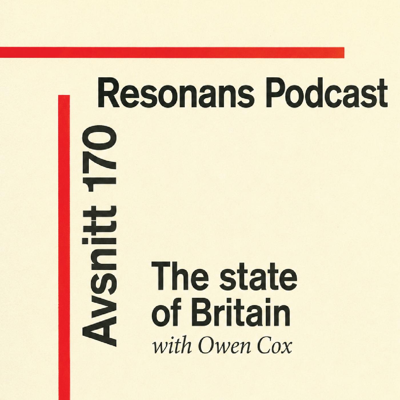 Avsnitt 170: The state of Britain with Owen Cox