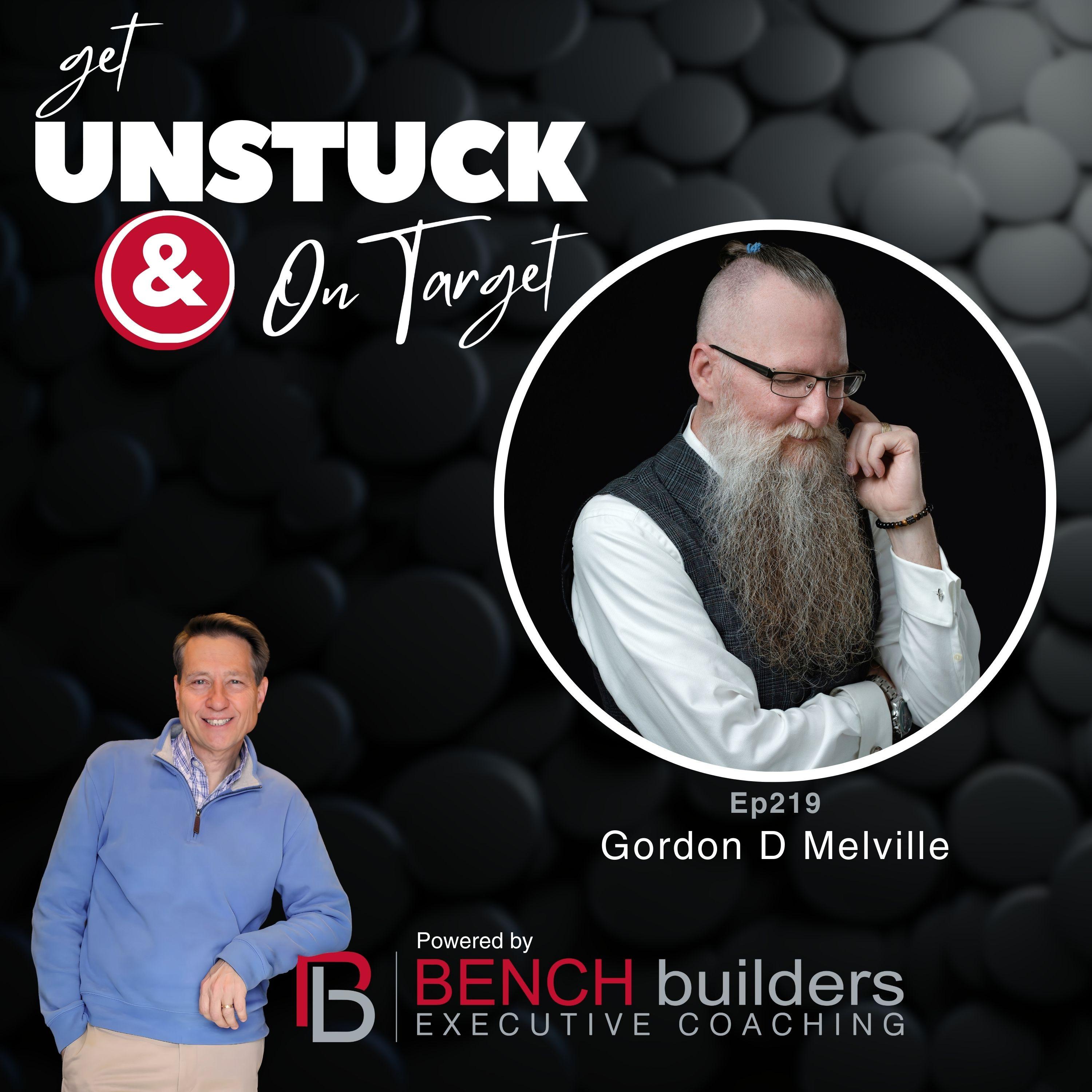 Ep219 Gordon D Melville - The Vault: Unlocking Your True Worth When Success Isn't Enough Ep219 Gordon D Melville - The Vault: Unlocking Your True Worth When Success Isn't Enough