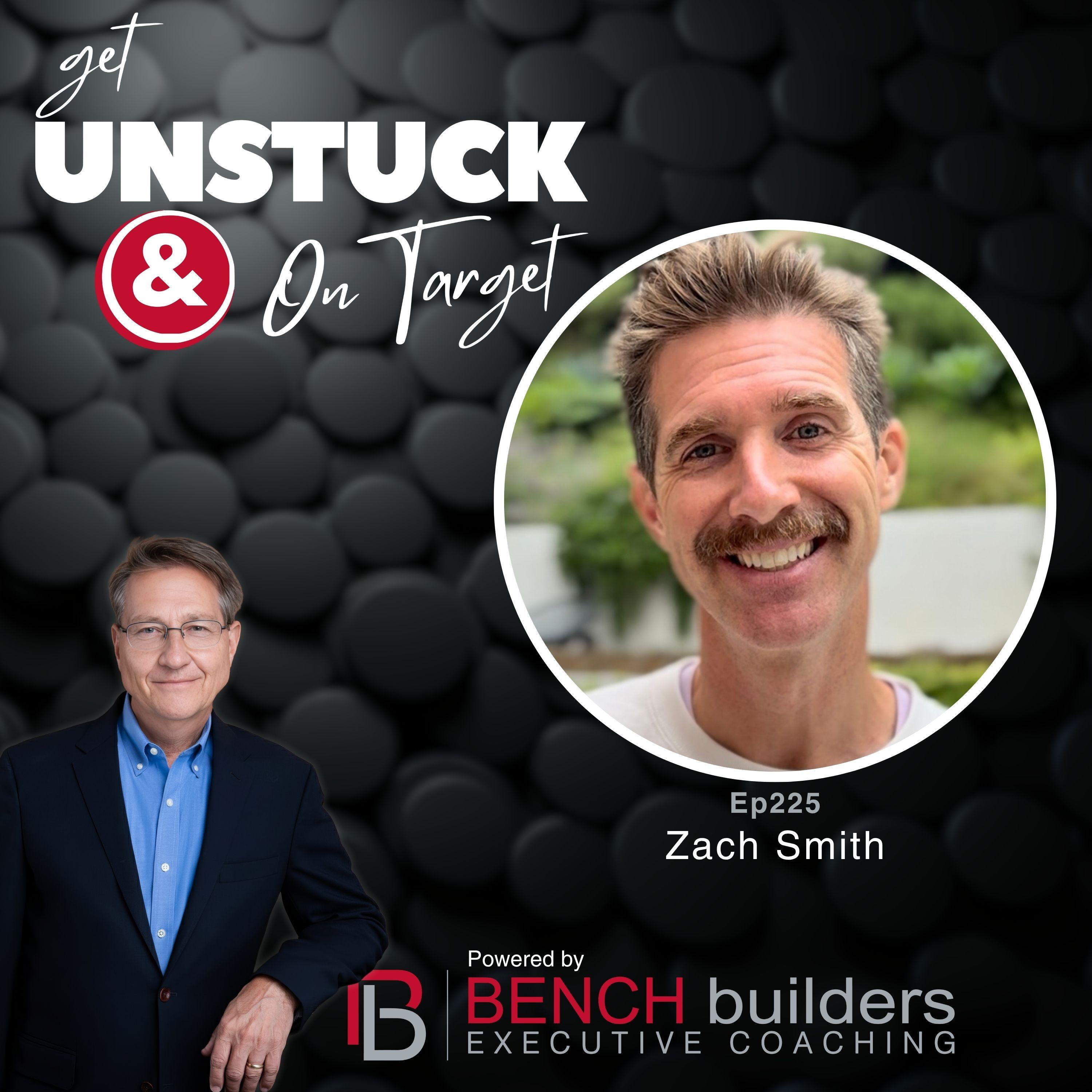Ep225 Zach Smith - Beyond Bucket Lists: How Mindful Travel Transforms Leadership Ep225 Zach Smith - Beyond Bucket Lists: How Mindful Travel Transforms Leadership