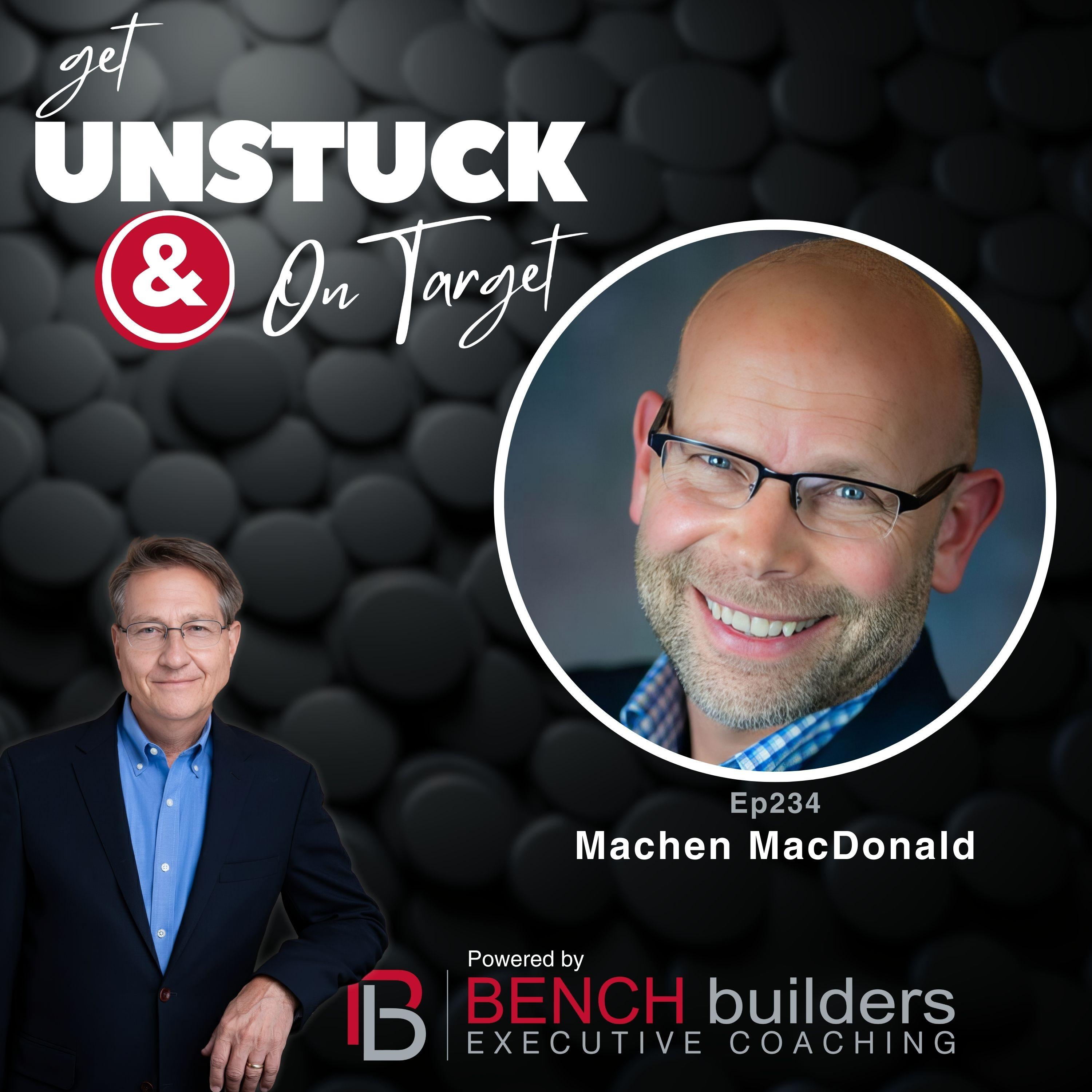 Ep234 Machen MacDonald—When Success Feels Hollow: How to Move from Achievement to True Fulfillment