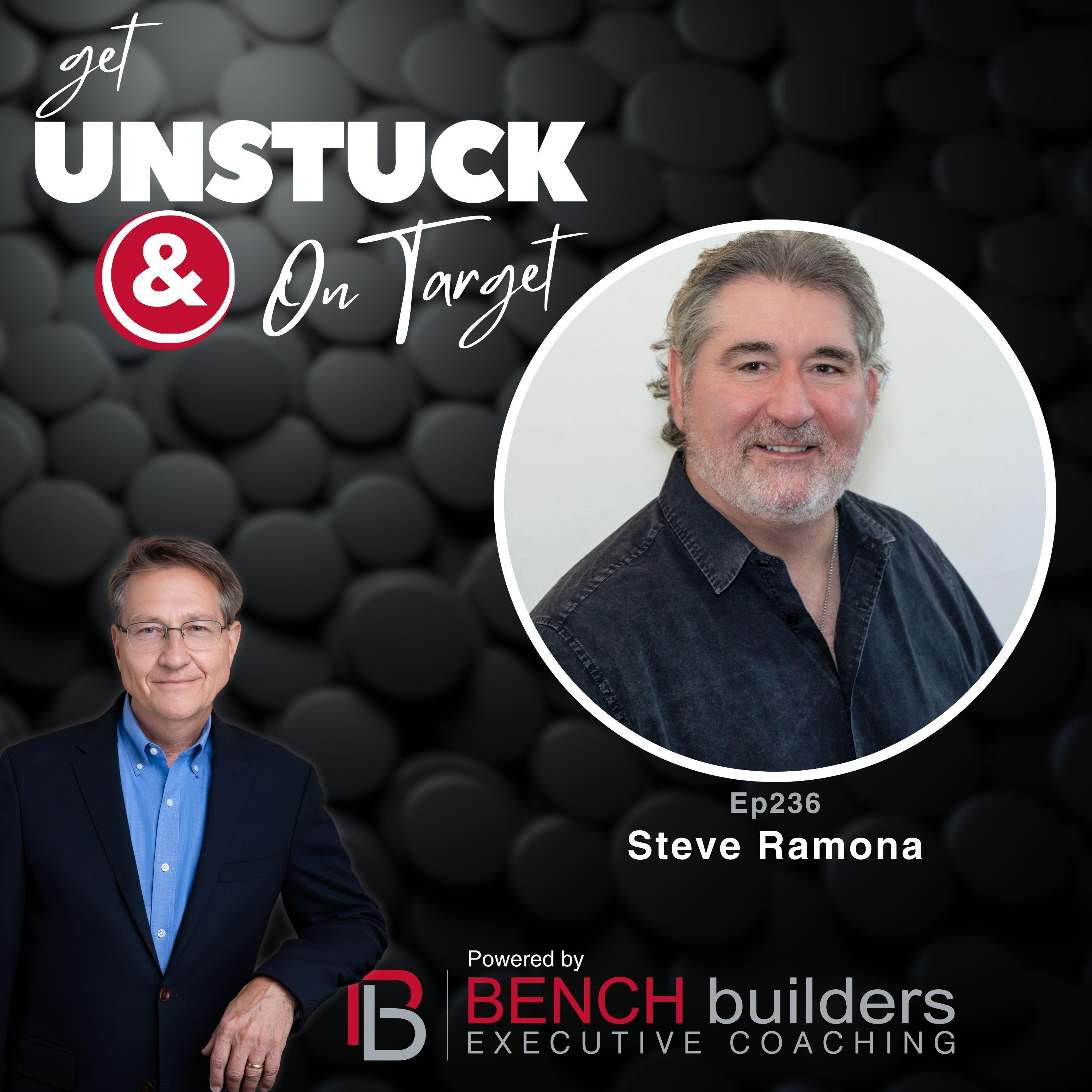 Ep236 Steve Ramona - Lead with Service and Build the Relationships That Change Everything Ep236 Steve Ramona - Lead with Service and Build the Relationships That Change Everything