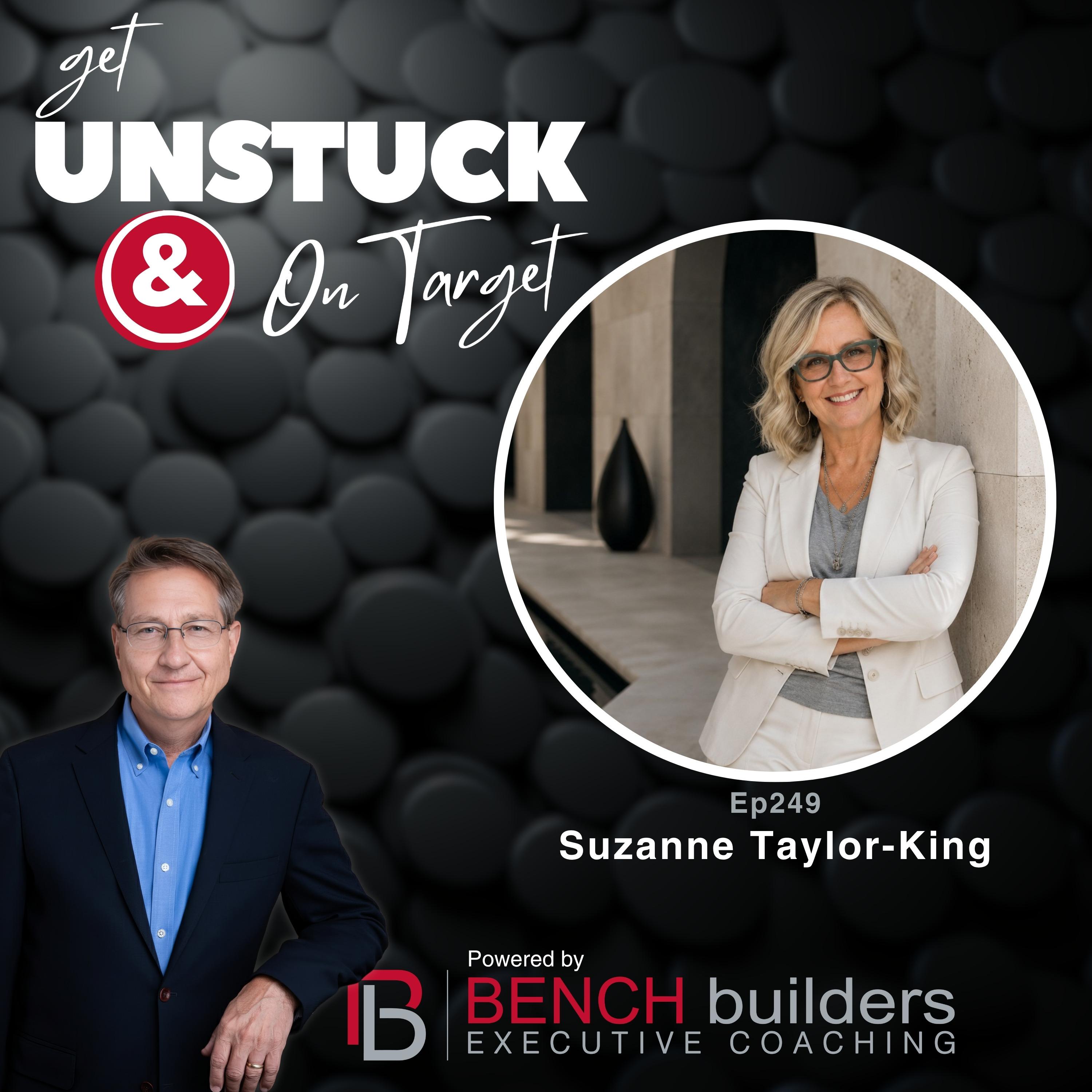 Ep249 Suzanne Taylor-King—Find the Real Bottleneck and Make Your Business Serve Your Life