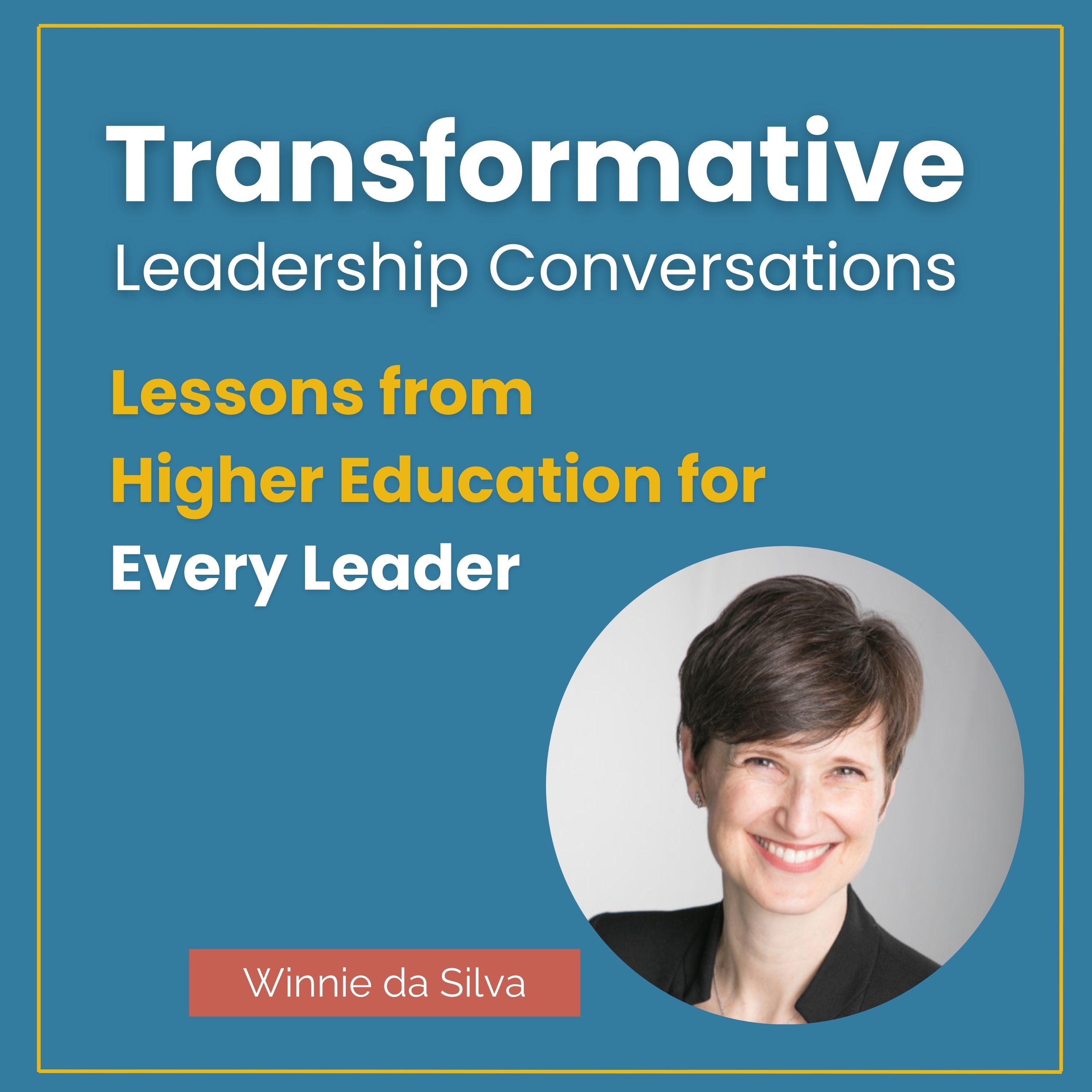 Transformative Leadership Conversations with Winnie da Silva