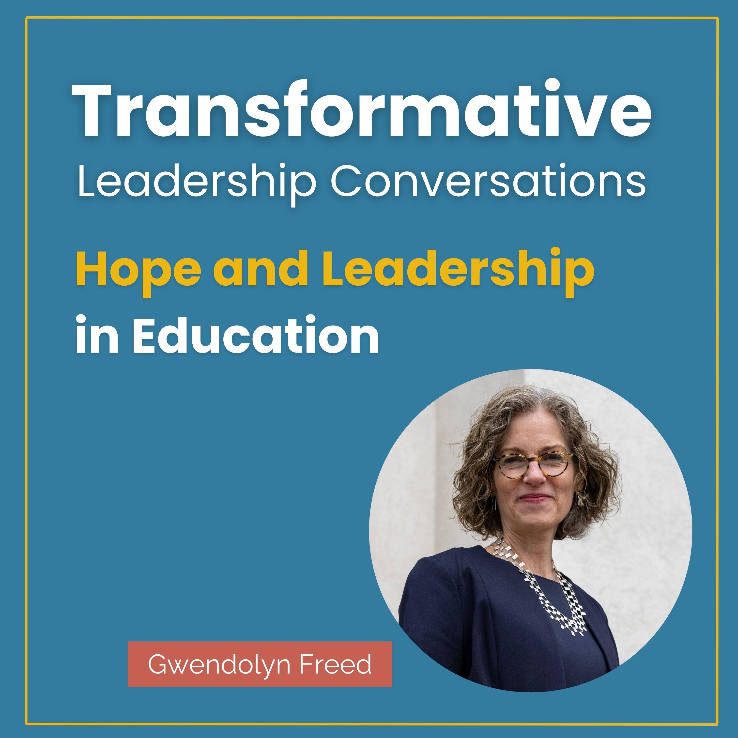 Hope and Leadership in Education with Gwendolyn Freed episode artwork