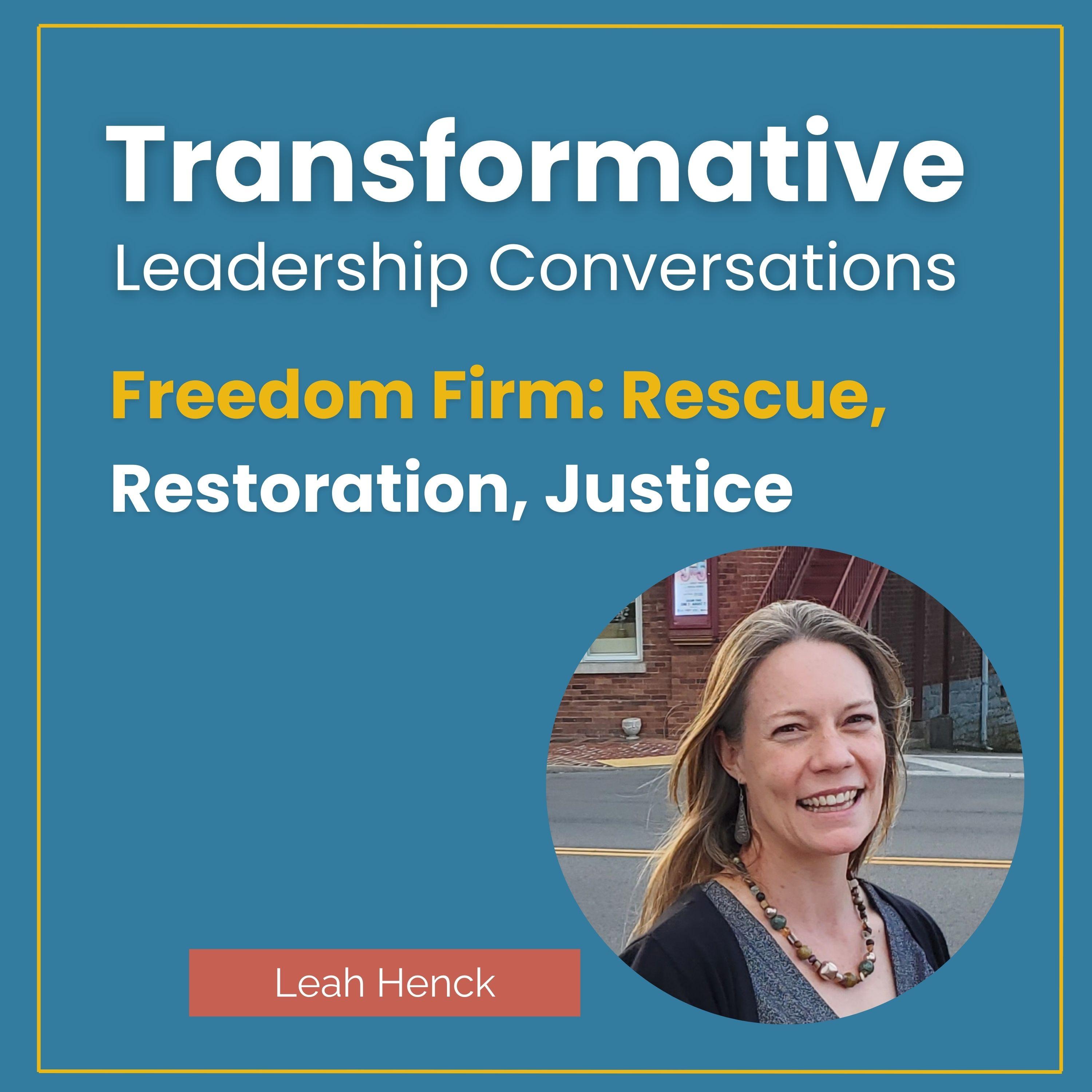Freedom Firm: Rescue, Restoration, Justice with Leah Henck episode artwork
