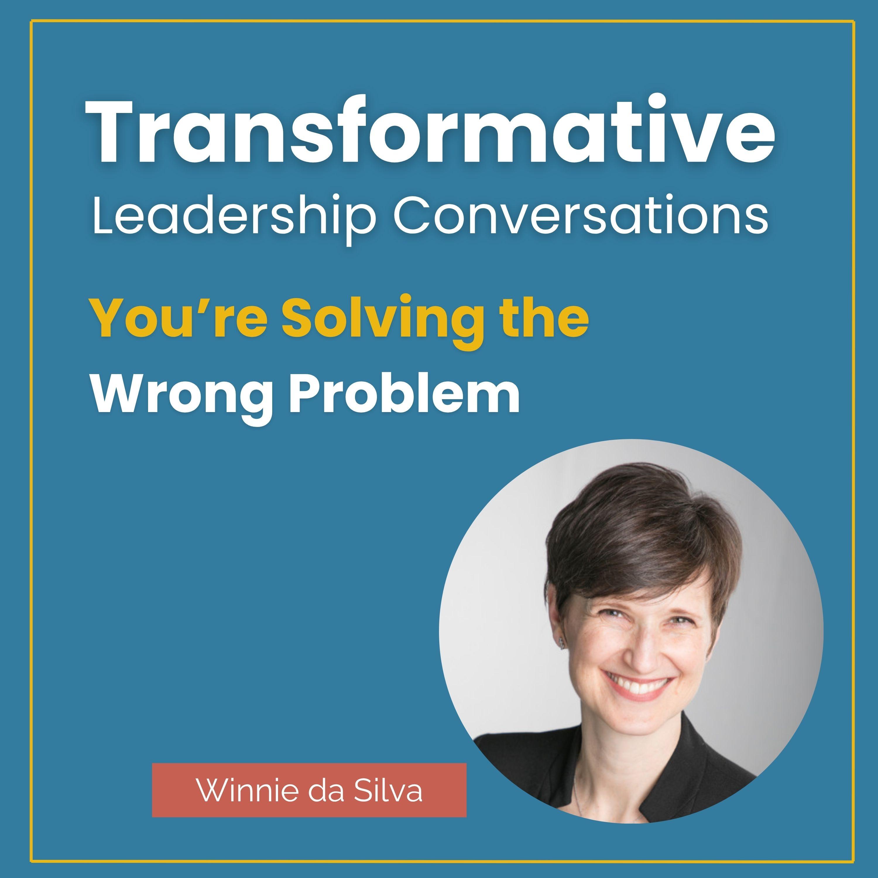 You’re Solving the Wrong Problem with Winnie da Silva episode artwork