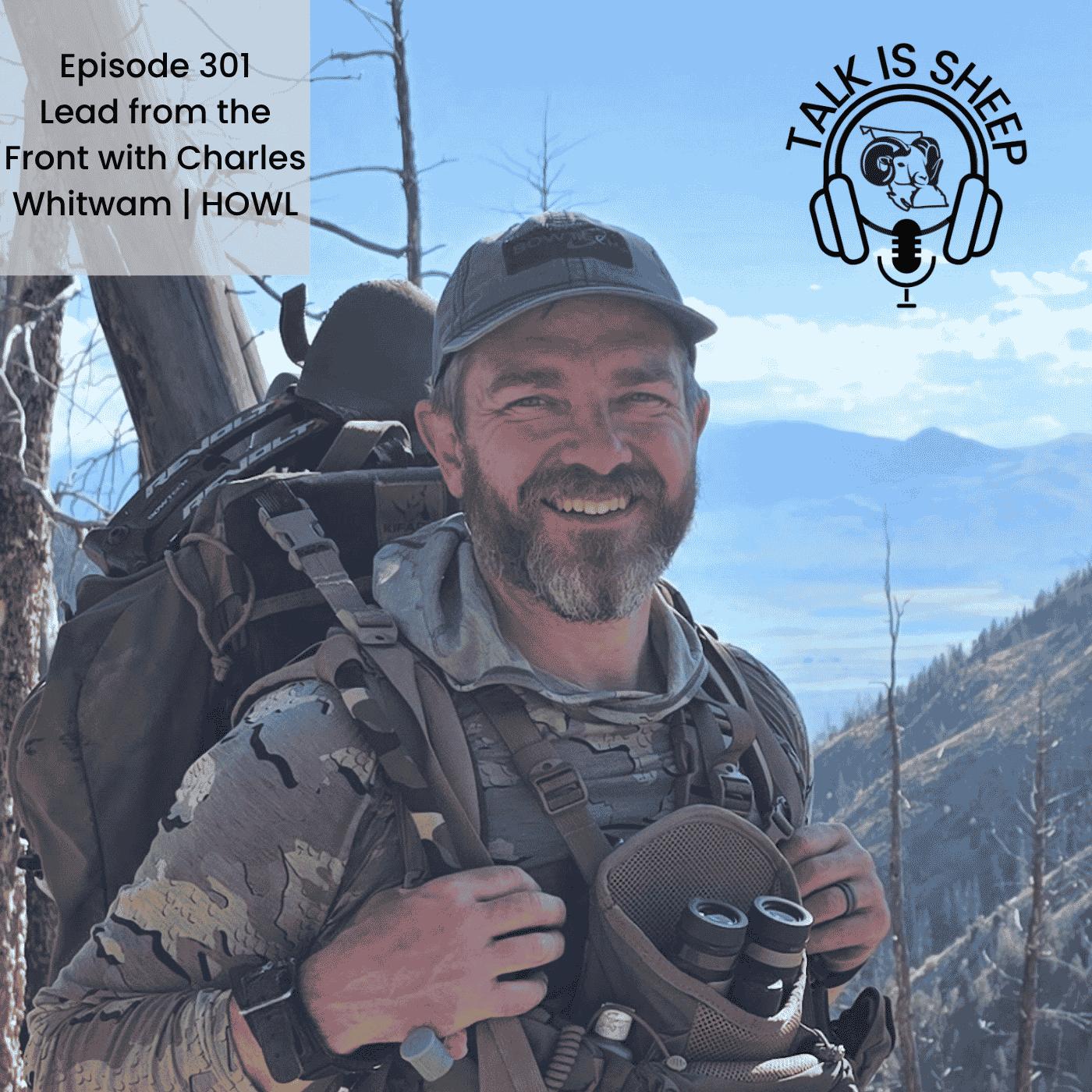 Lead From the Front: The Fight for Hunting’s Future | Charles Whitwam | HOWL episode artwork