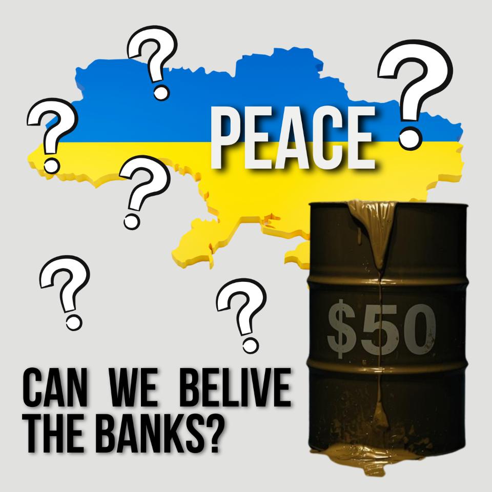 Banks Predict $50 Oil on Ukraine Peace — But Can We Believe Them? Banks Predict $50 Oil on Ukraine Peace — But Can We Believe Them?