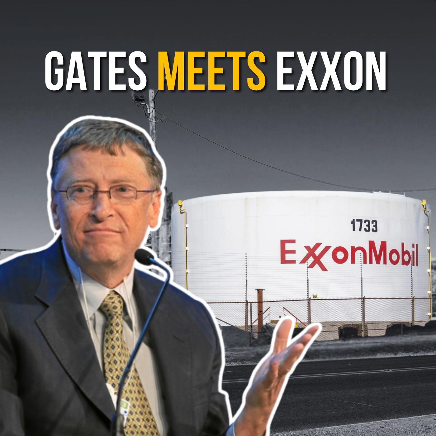 What do Bill Gates and Exxon Mobil have in common?