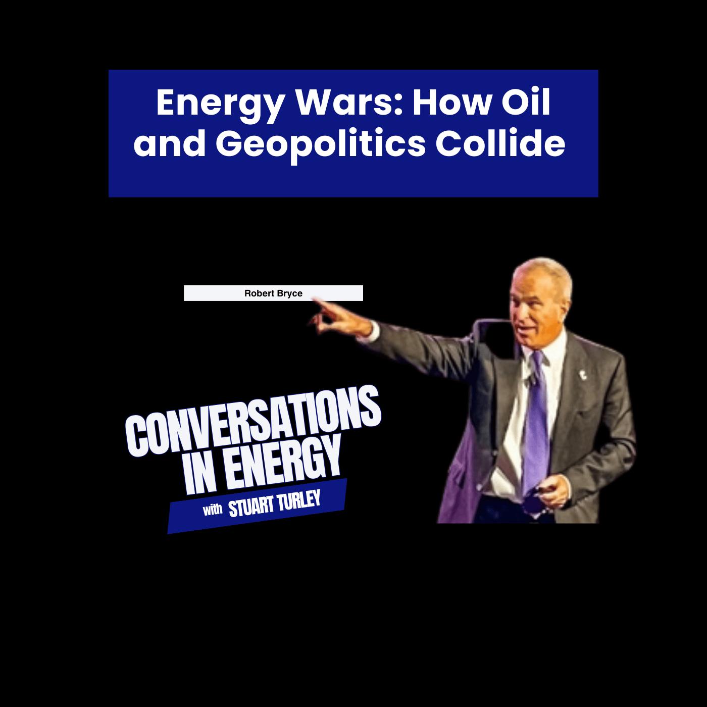 Energy Wars: How Oil and Geopolitics Collide. Robert Bryce Stops by the Energy News Beat Podcast. Energy Wars: How Oil and Geopolitics Collide. Robert Bryce Stops by the Energy News Beat Podcast.