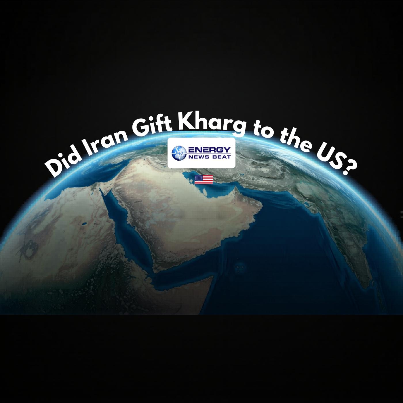 Did Iran Gift Kharg to the US? Did Iran Gift Kharg to the US?