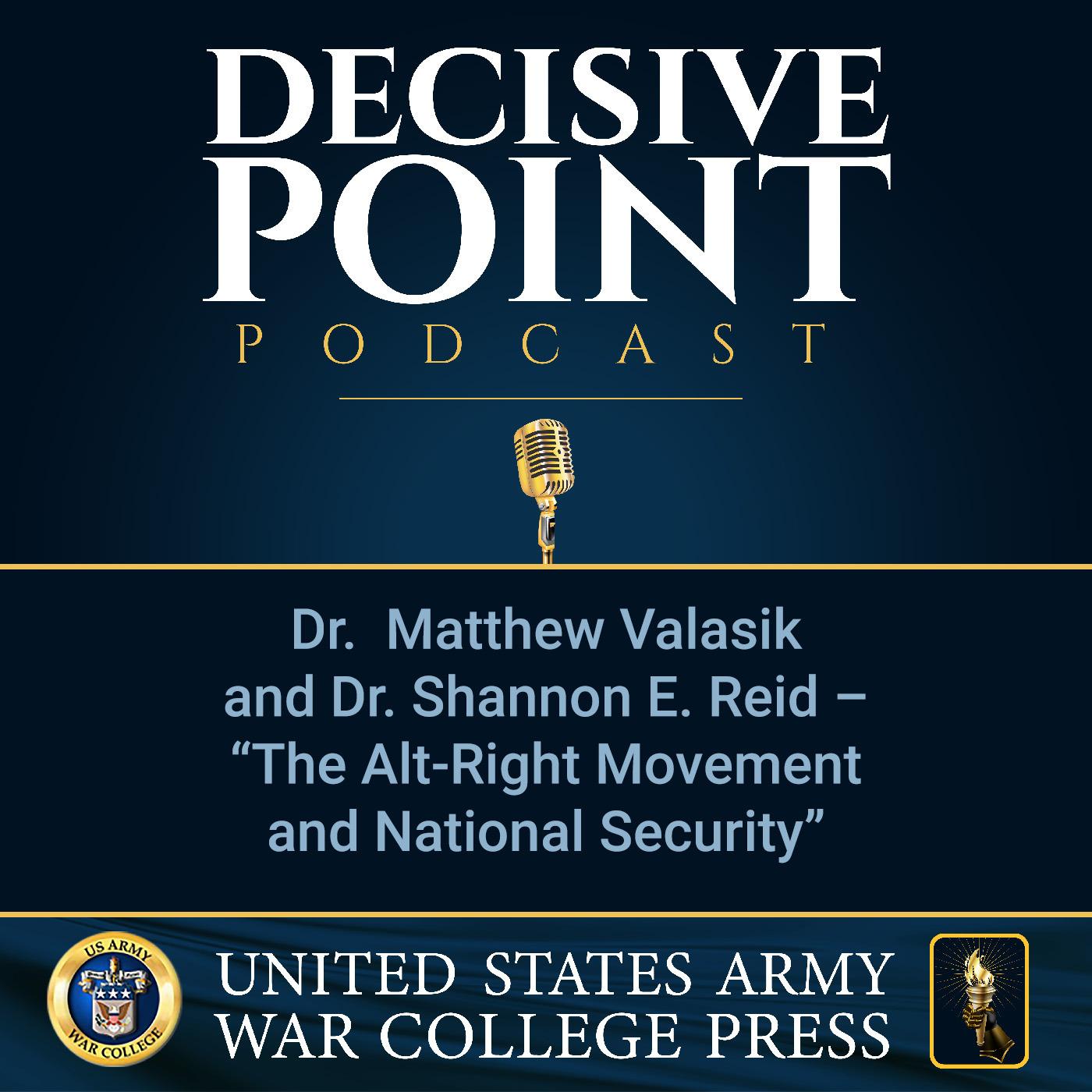 cover of episode Decisive Point Podcast – Ep 2-23 – Dr. Matthew Valasik and Dr. Shannon E. Reid – “The Alt-Right Movement and National Security”