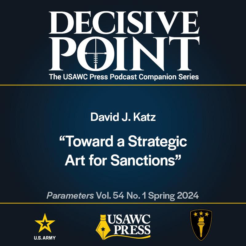 cover of episode Decisive Point Podcast – Ep 5-2 – David J. Katz – “Toward a Strategic Art for Sanctions”