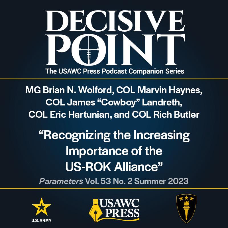 cover of episode Decisive Point Podcast – Ep 5-8 – MG Brian N. Wolford, COL Marvin Haynes, COL James “Cowboy” Landreth, COL Eric Hartunian, and COL Rich Butler – “Recognizing the Increasing Importance of the US-ROK Alliance”
