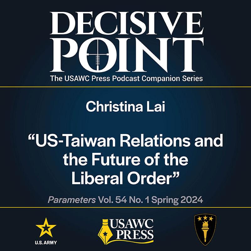 cover of episode Decisive Point Podcast – Ep 5-9 – Christina Lai – “Taiwan’s Contribution to Liberal Order and the Future of US-Taiwan Relations”