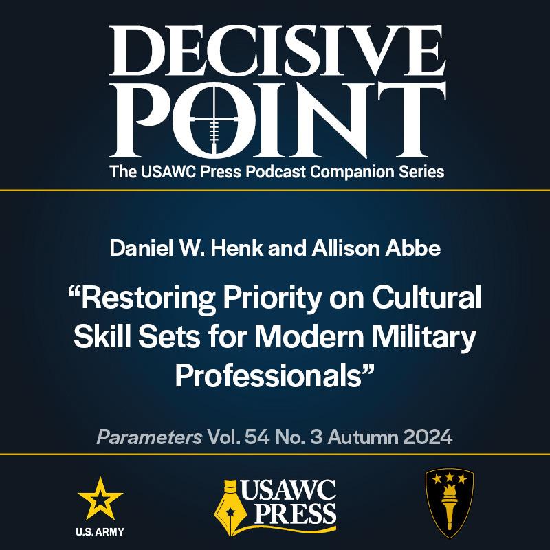cover of episode Decisive Point Podcast – Ep 5-26 – Daniel W. Henk and Allison Abbe – "Restoring Priority on Cultural Skill Sets for Modern Military Professionals"