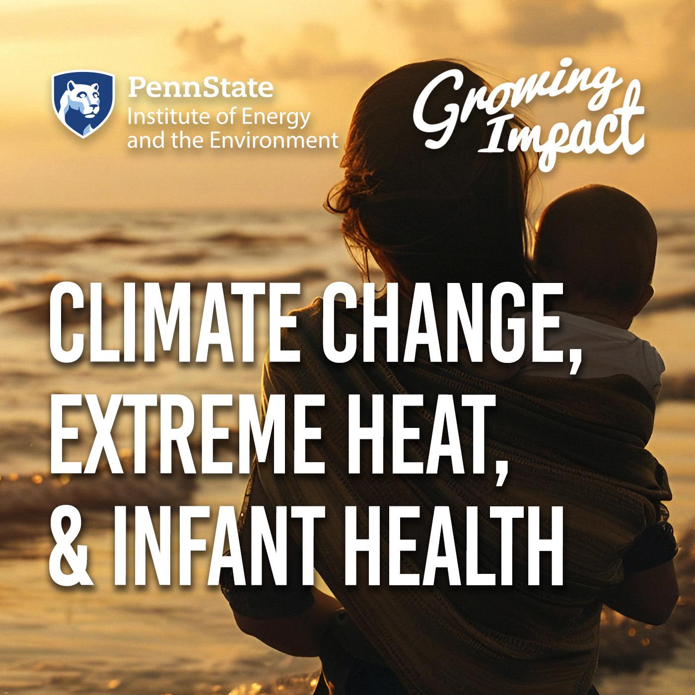 Climate change, extreme heat, and infant health