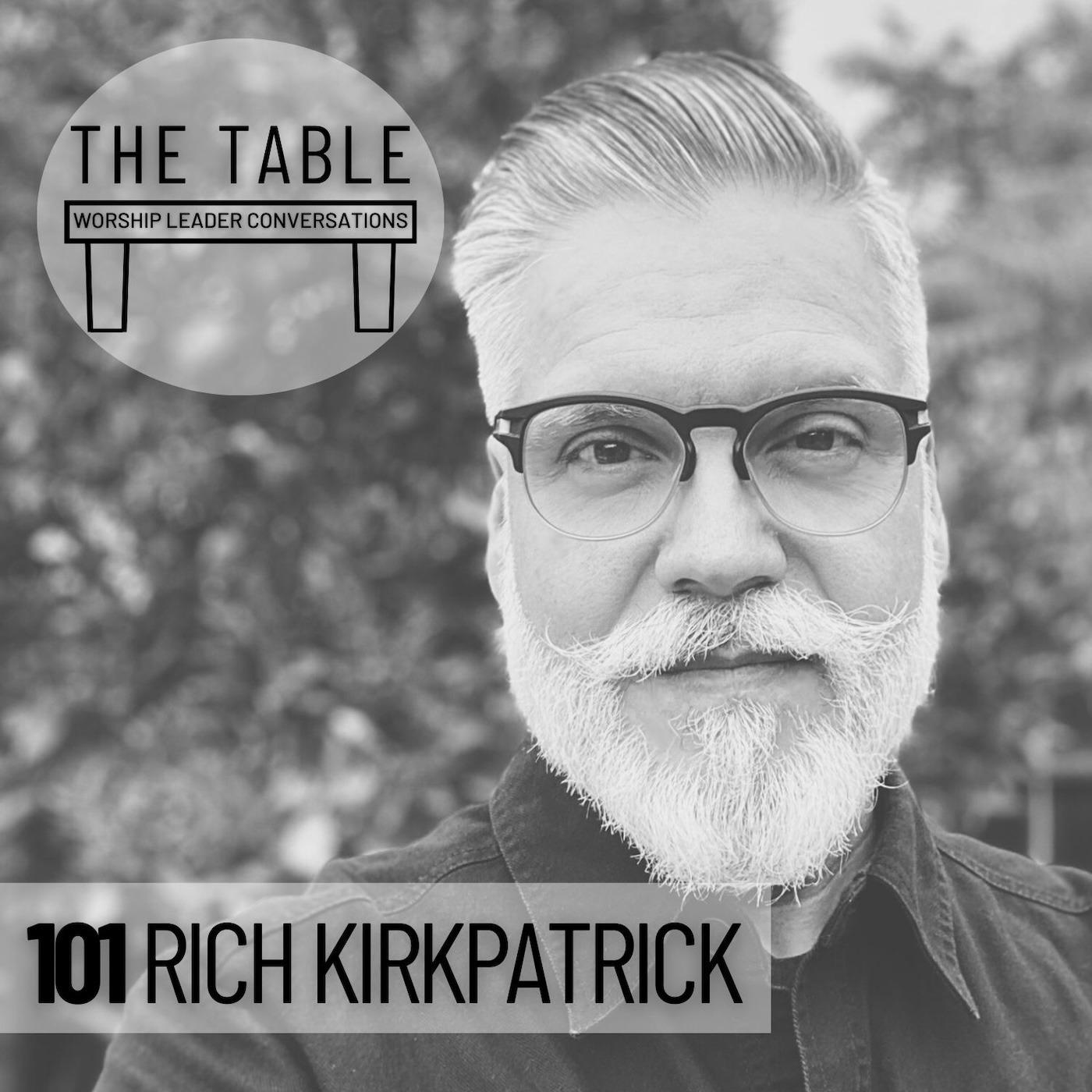101 Rich Kirkpatrick | WORSHIP LEADER