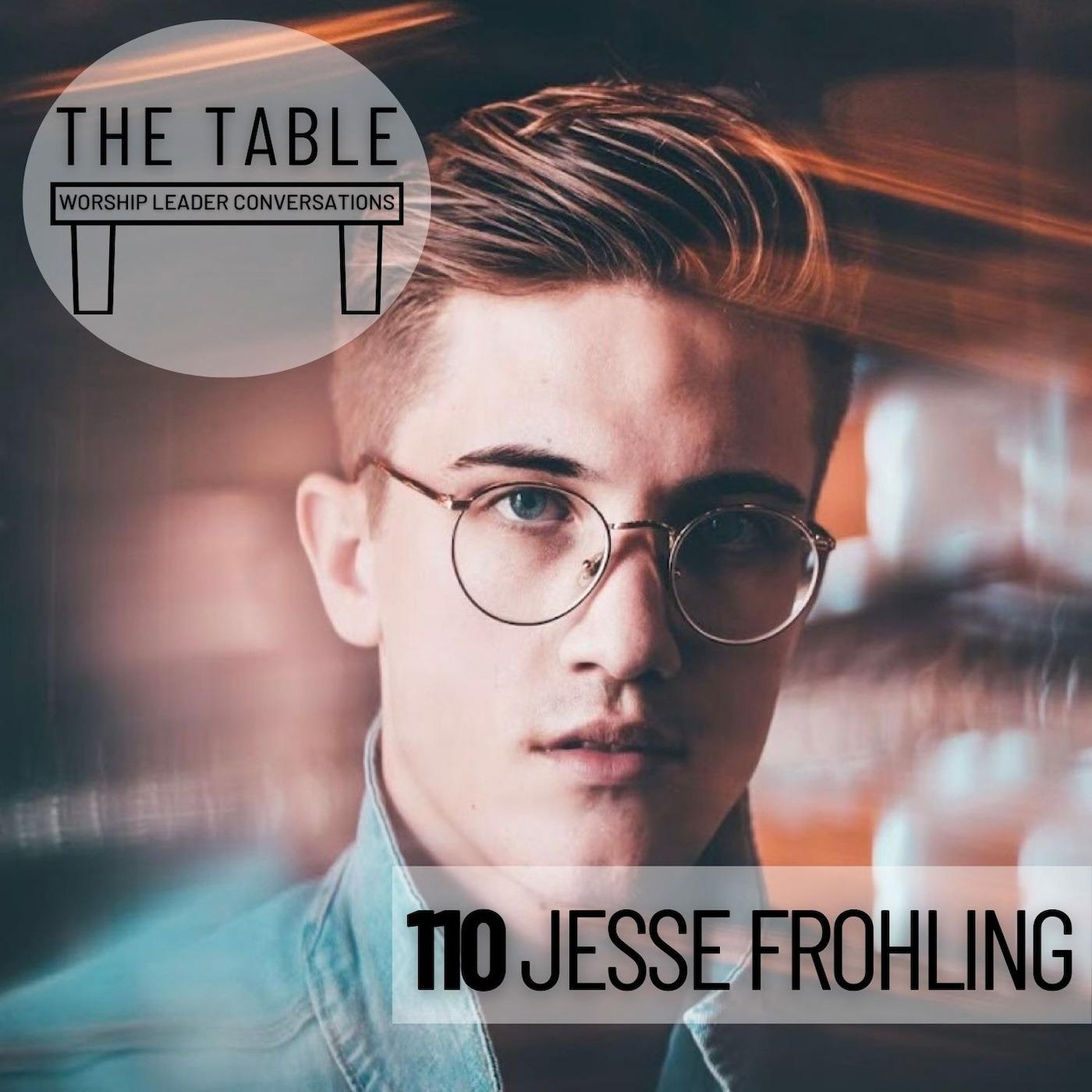 110 Jesse Frohling | WORSHIP LEADER