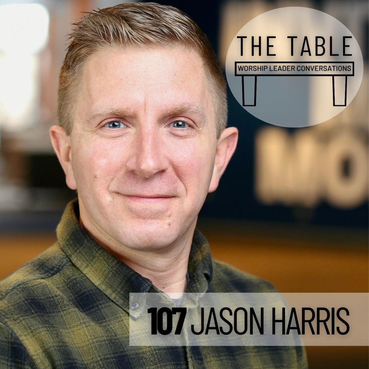 107 Jason Harris | WORSHIP LEADER