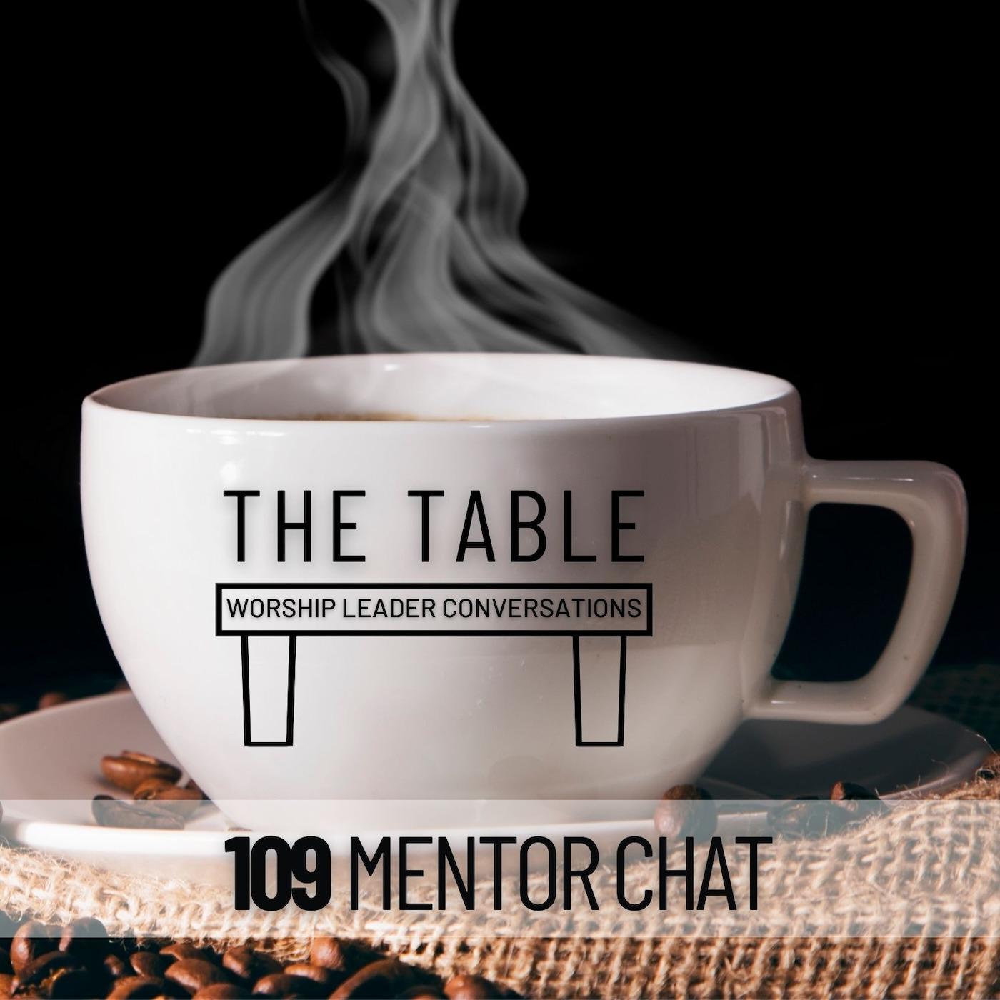 109 Mentor Chat | WORSHIP LEADER