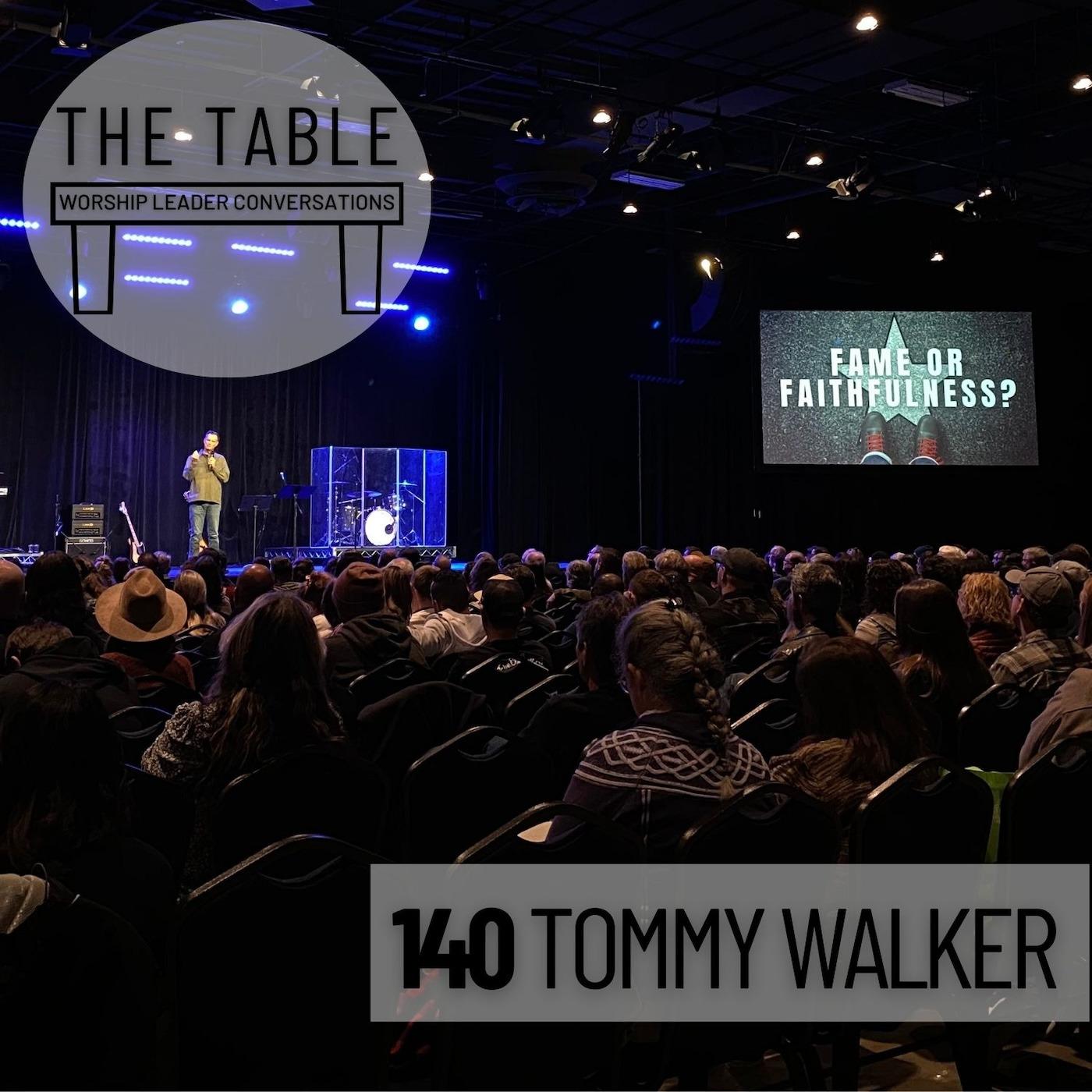 140 Tommy Walker | WORSHIP LEADER