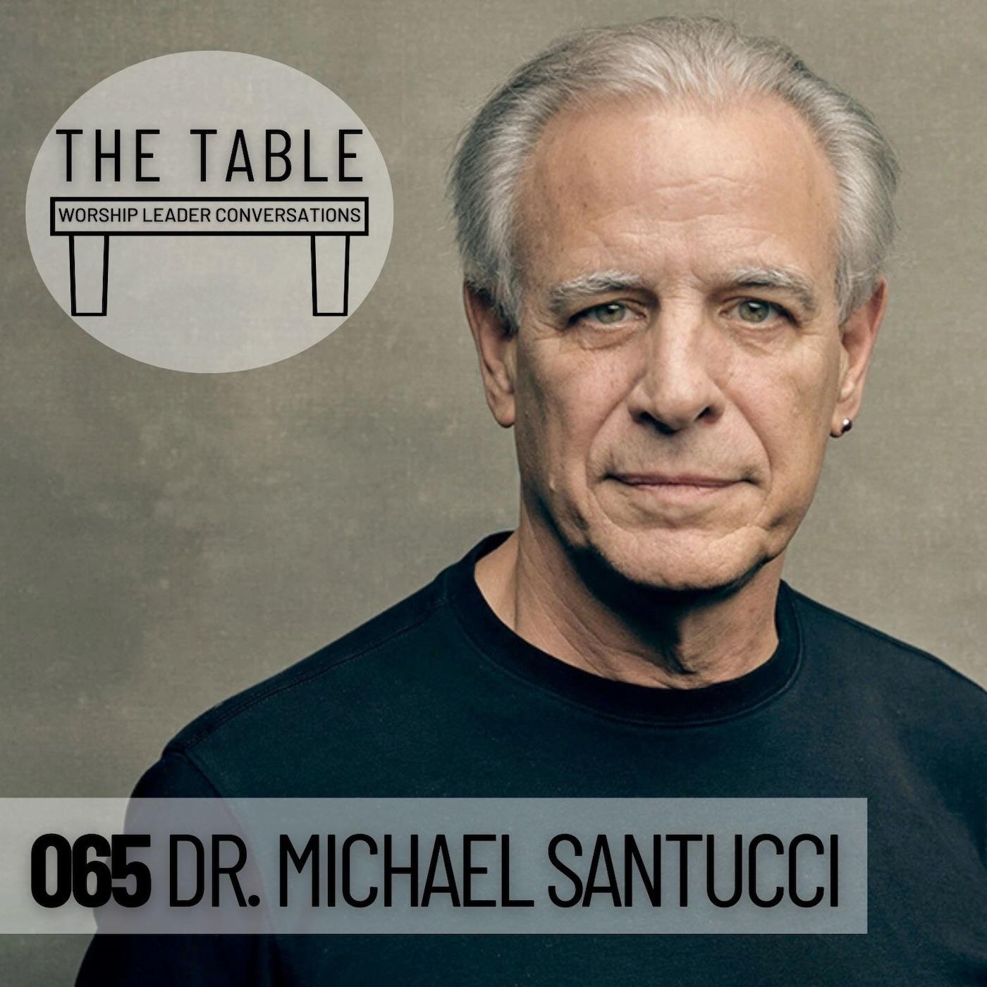 065 Dr. Michael Santucci | WORSHIP LEADER