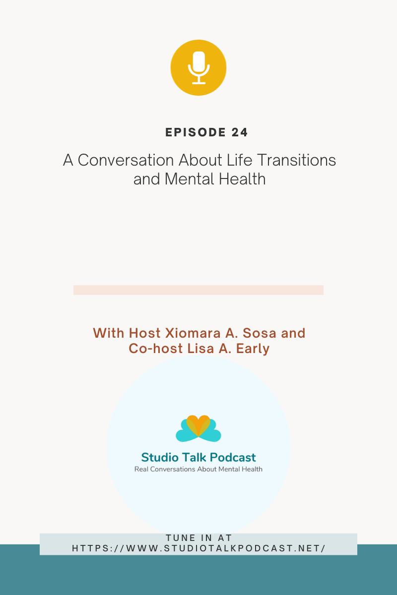 A Conversation About Life Transitions and Mental Health: Episode #24