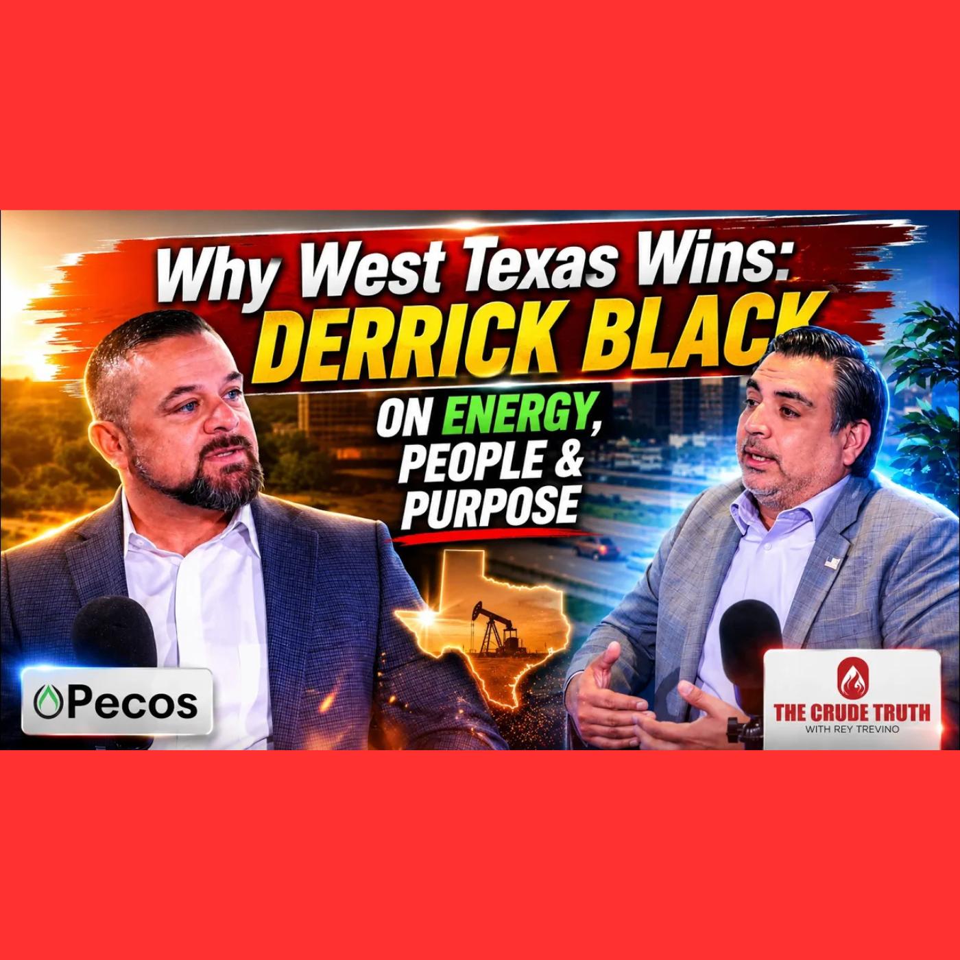 Why West Texas Wins: Derrick Black on Energy, People and Purpose episode artwork