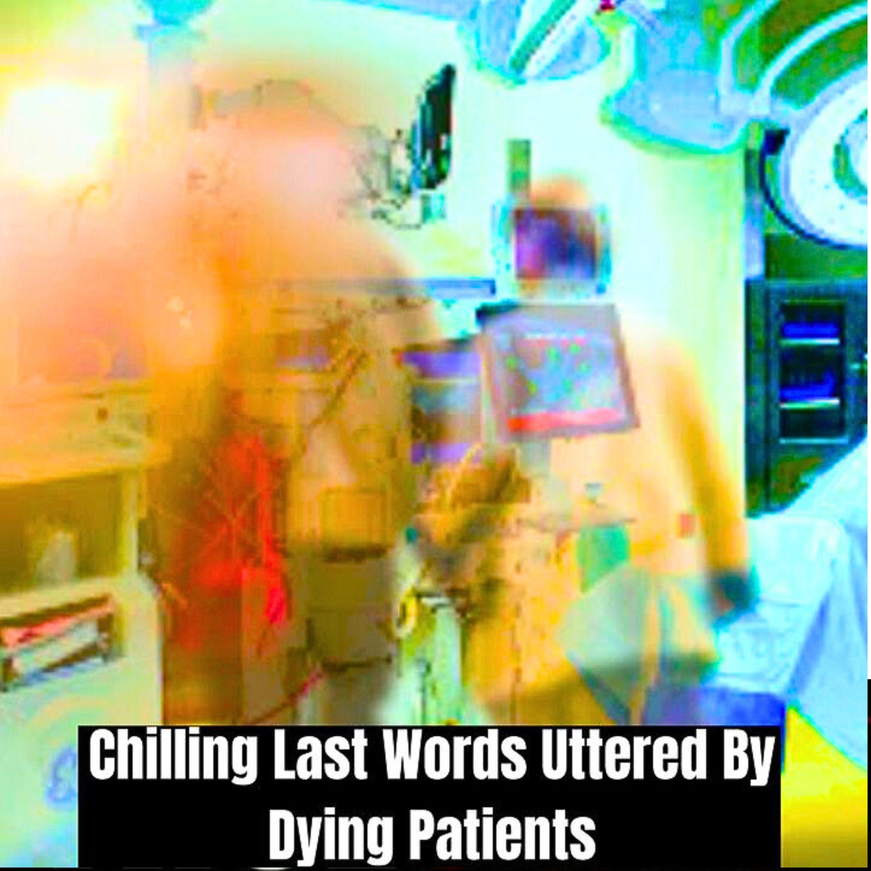 Chilling Last Words Uttered By Dying Patients #1 | Nursing Ghost Stories 2024