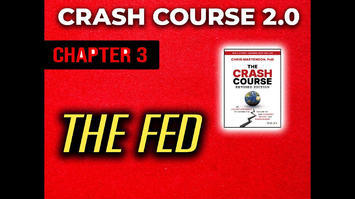 The Crash Course Chapter 3 – THE FED