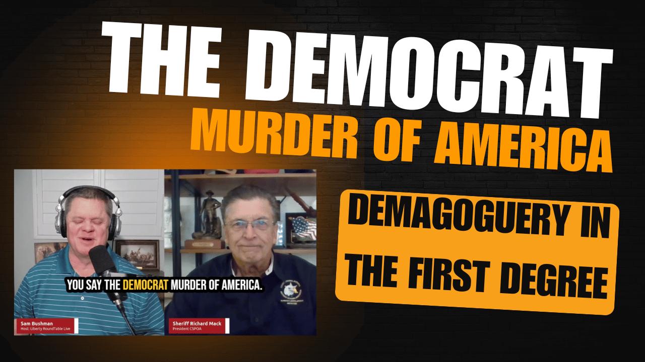 The Democrat Murder of America: Demagoguery in the First Degree | 04-22-26 episode artwork