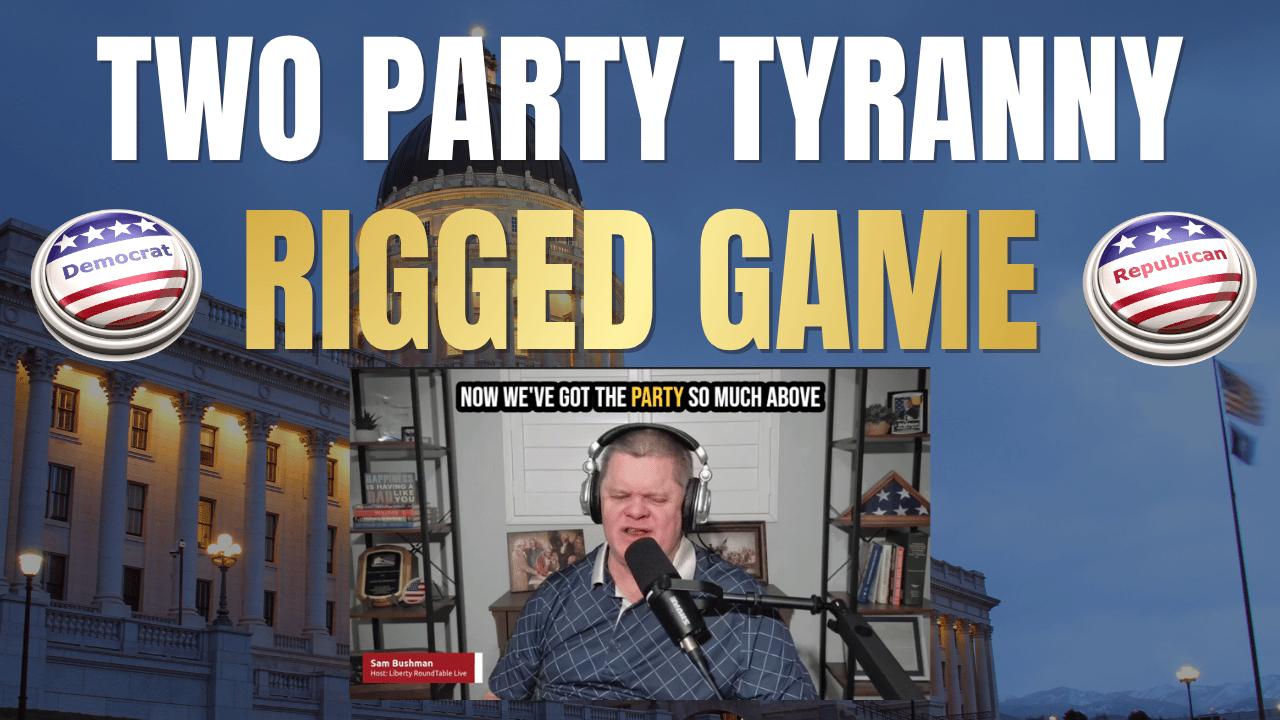 Two Party Tyranny: How the GOP and Democrats Rigged the Game Against You | 05-09-26 episode artwork