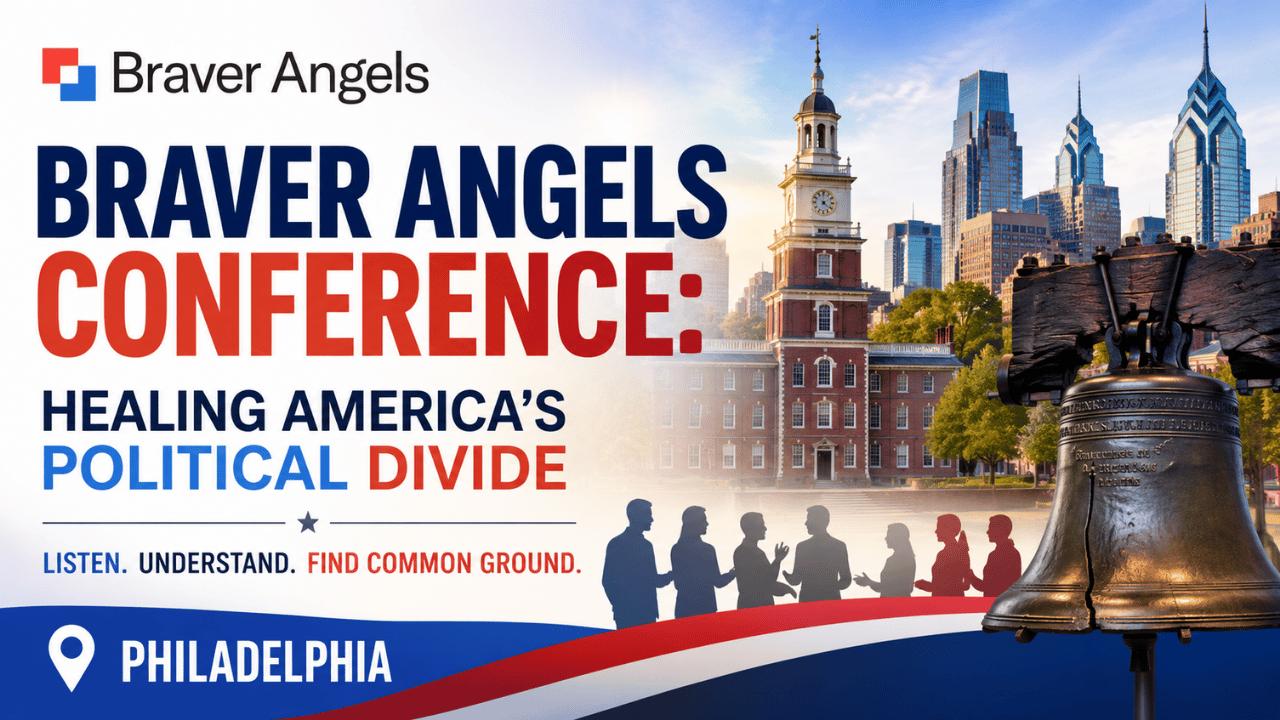 Braver Angels Conference: Healing America's Political Divide in Philadelphia | 07-02-26 (Part 1) episode artwork