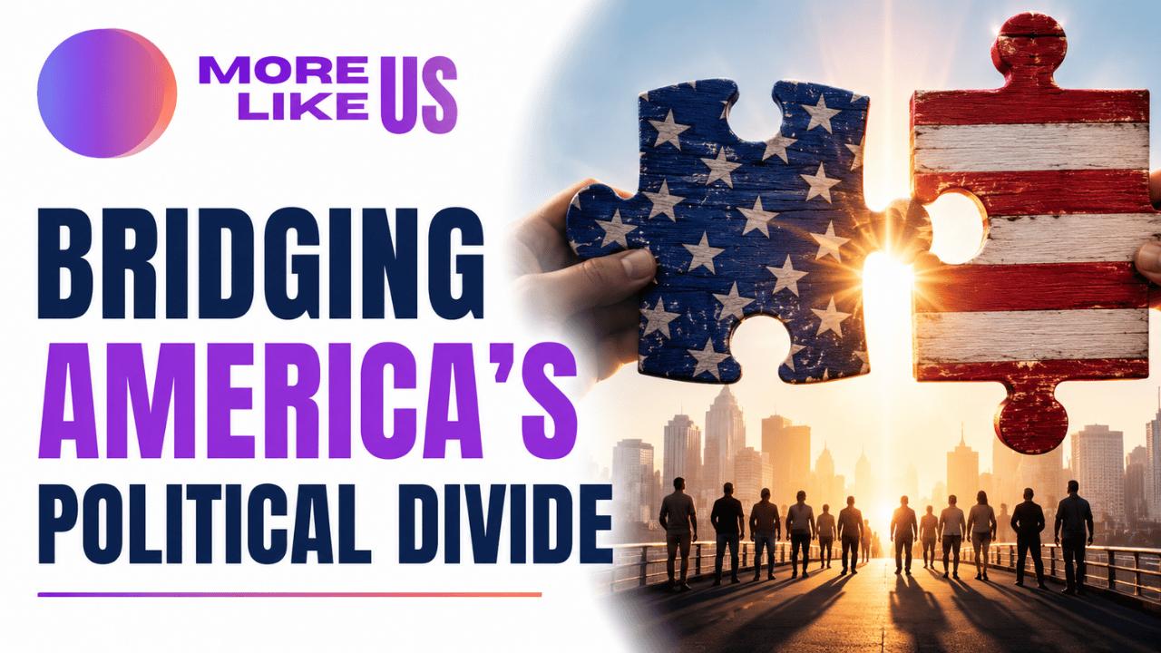 More Like US: Bridging America's Political Divide | 07-22-26 episode artwork