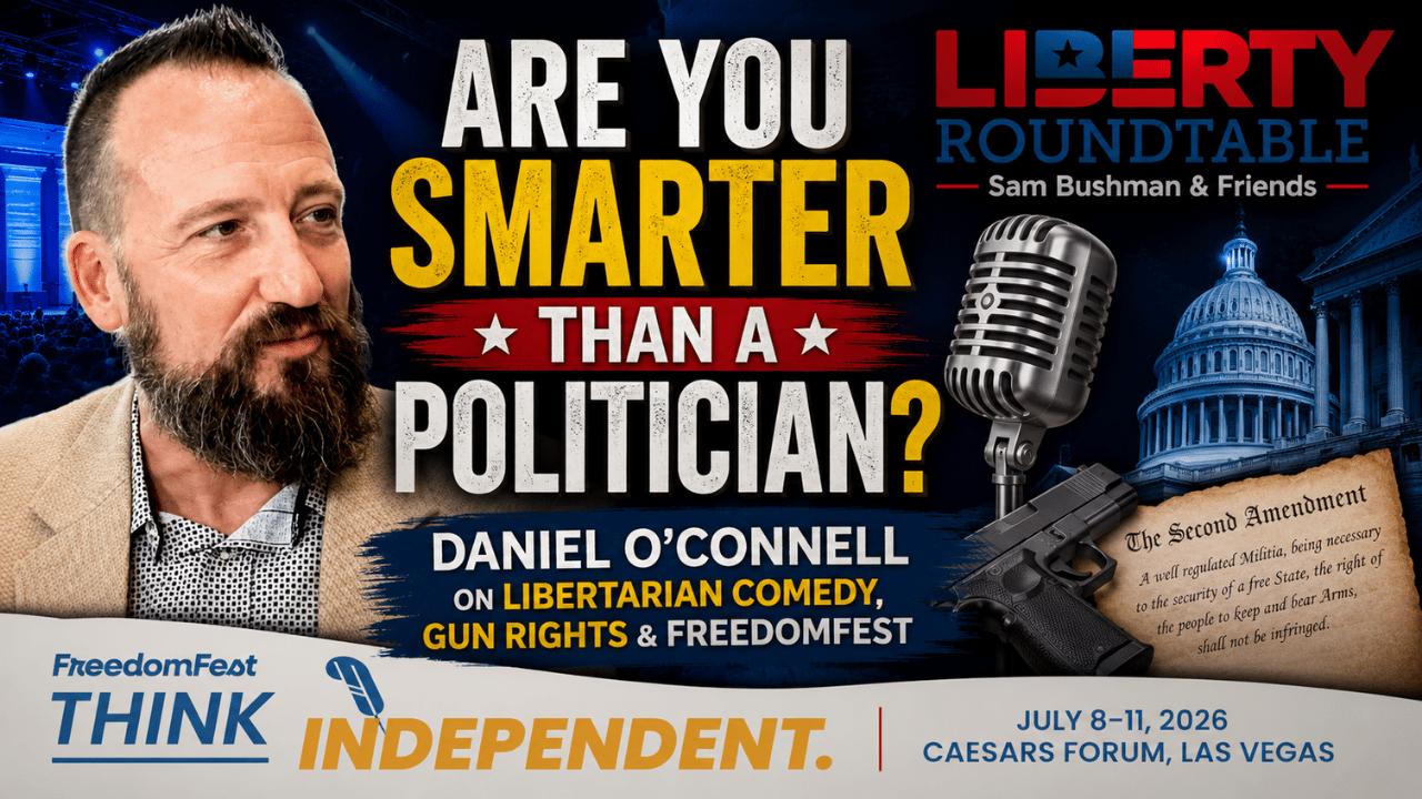 Are You Smarter Than a Politician? Daniel O'Connell on Libertarian Comedy, Gun Rights & FreedomFest | 07-30-26 episode artwork