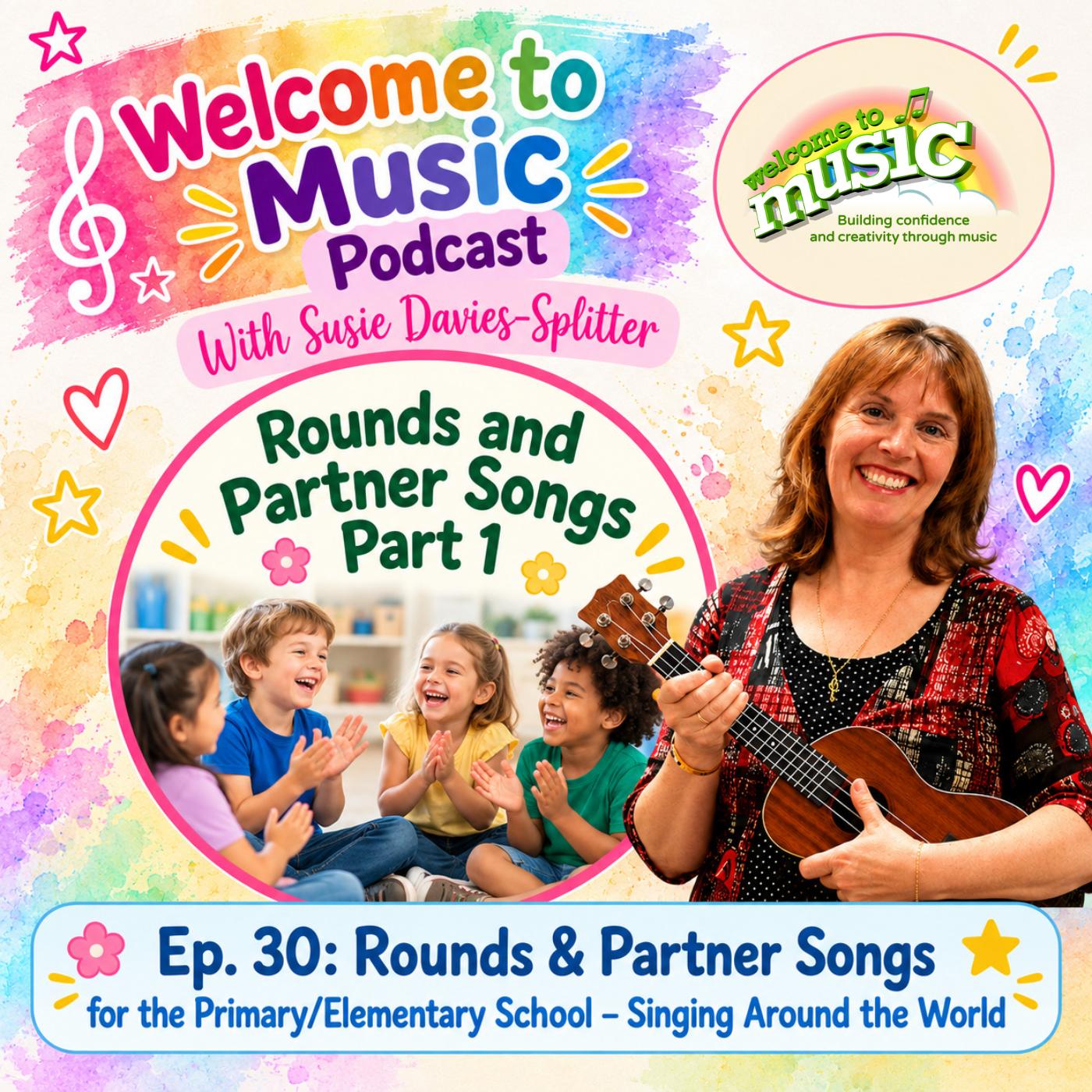Ep. 30 - Rounds and Partner Songs – Part 1