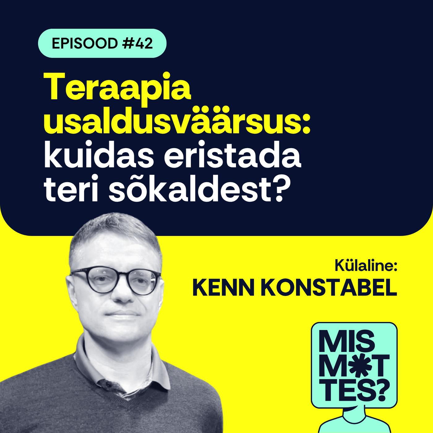 #42 Teraapia usaldusväärsus: kuidas eristada teri sõkaldest? Kenn Konstabel