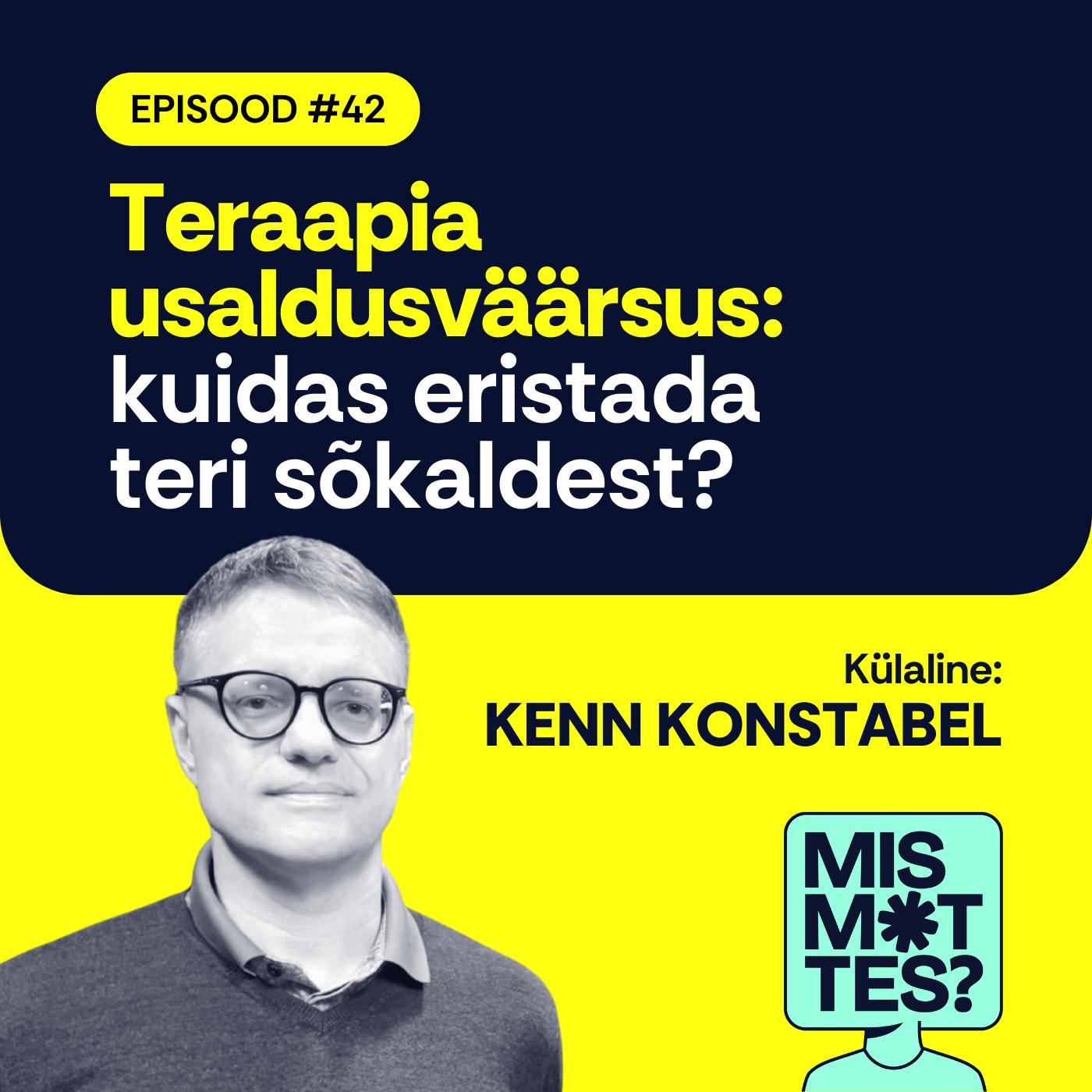 #42 Teraapia usaldusväärsus: kuidas eristada teri sõkaldest? Kenn Konstabel #42 Teraapia usaldusväärsus: kuidas eristada teri sõkaldest? Kenn Konstabel