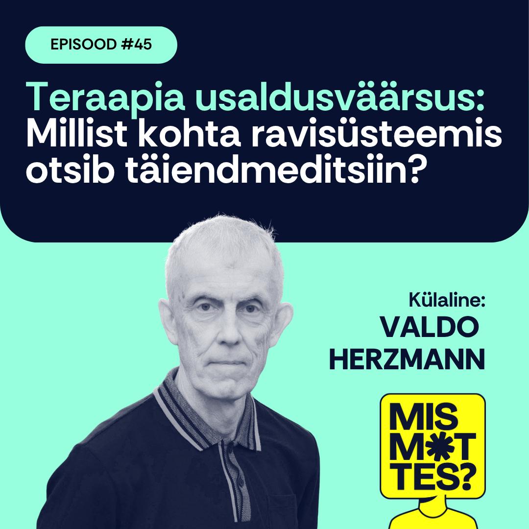#45 Teraapia usaldusväärsus: millist kohta ravisüsteemis otsib täiendmeditsiin? Valdo Herzmann #45 Teraapia usaldusväärsus: millist kohta ravisüsteemis otsib täiendmeditsiin? Valdo Herzmann