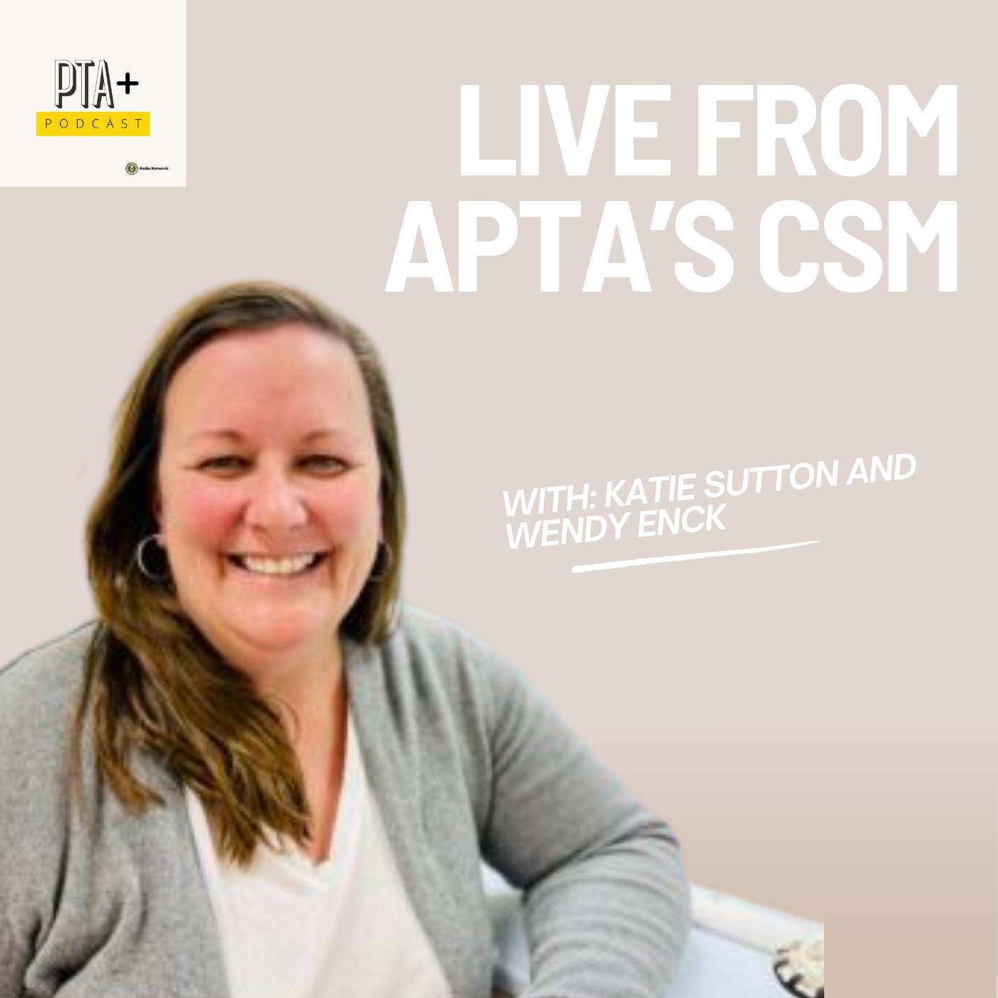 PTA+ Live from CSM: Wendy Enck